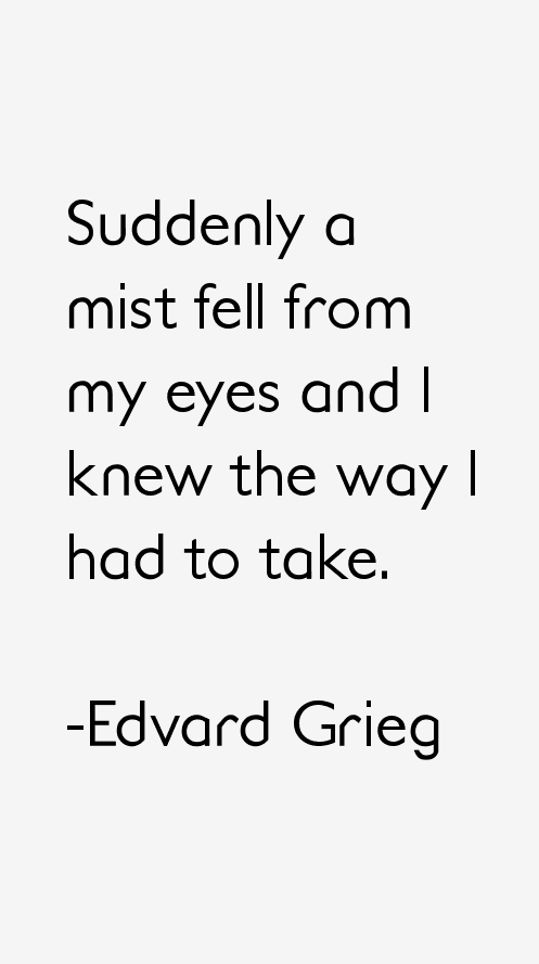Edvard Grieg Quotes