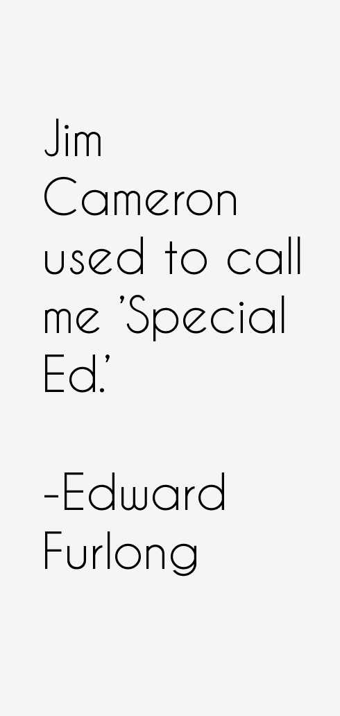 Edward Furlong Quotes