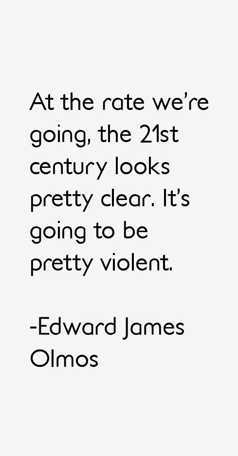 Edward James Olmos Quotes