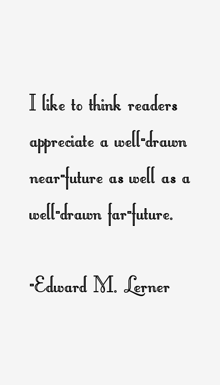Edward M. Lerner Quotes