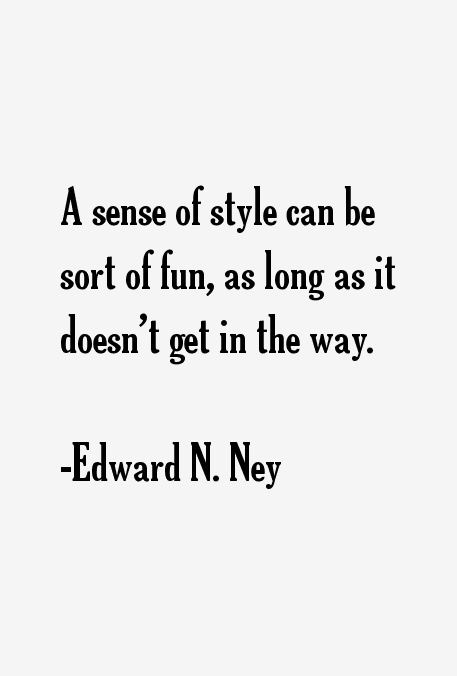 Edward N. Ney Quotes