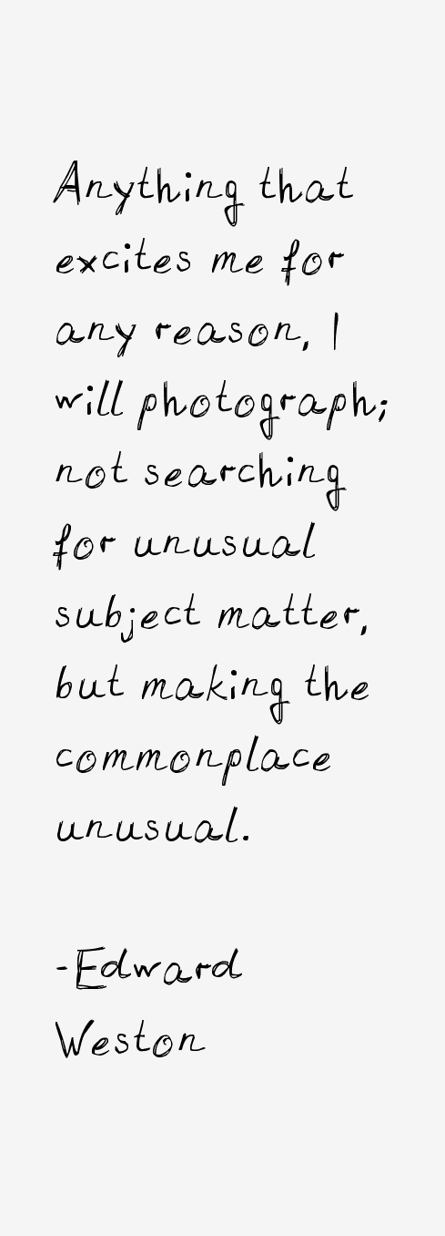 Edward Weston Quotes
