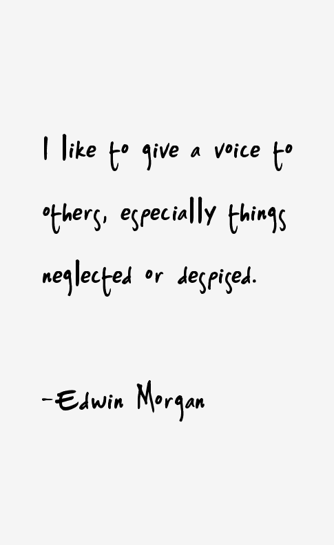 Edwin Morgan Quotes