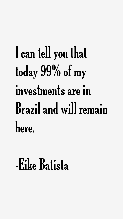 Eike Batista Quotes