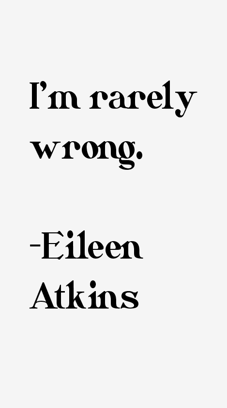 Eileen Atkins Quotes