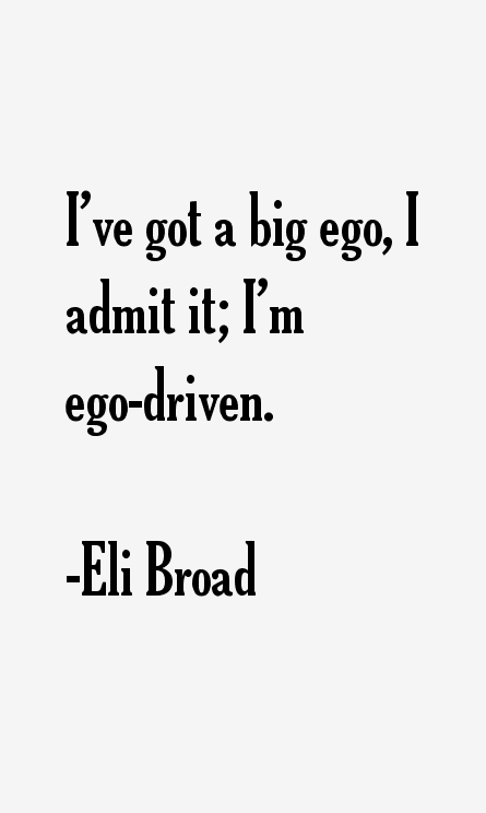 Eli Broad Quotes