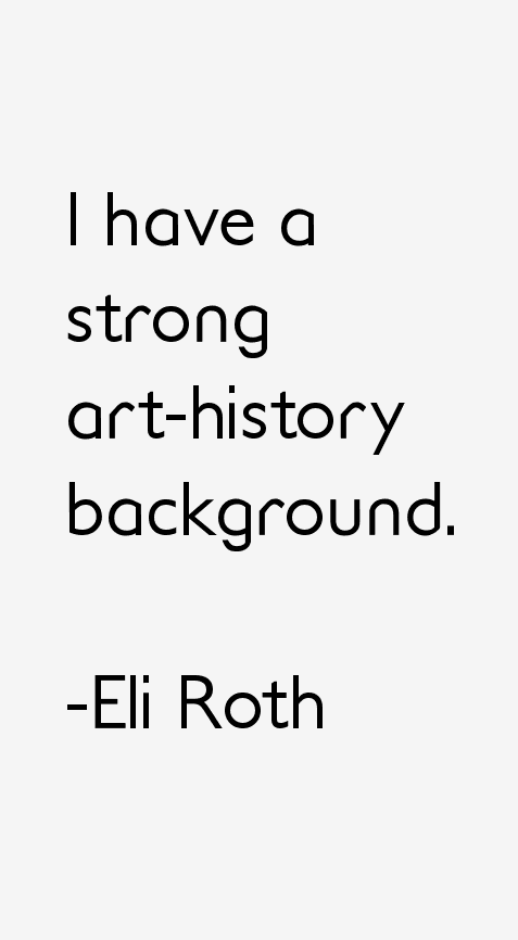 Eli Roth Quotes