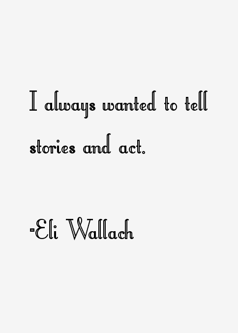Eli Wallach Quotes