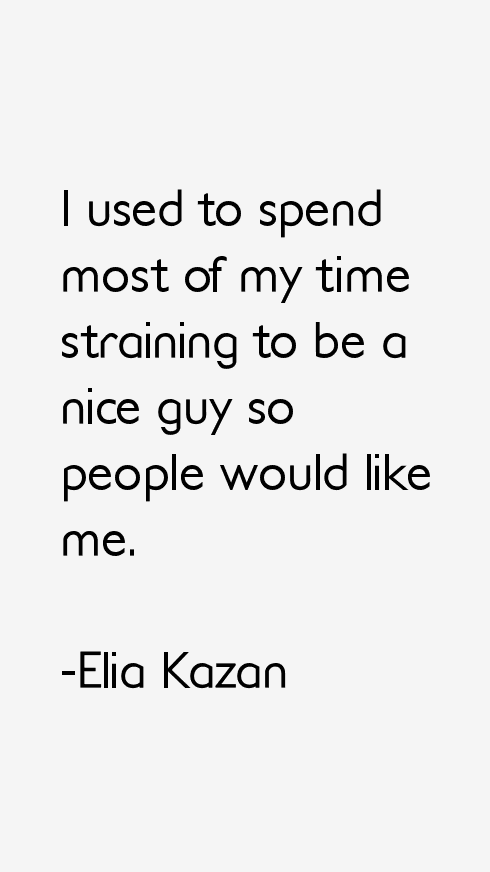 Elia Kazan Quotes
