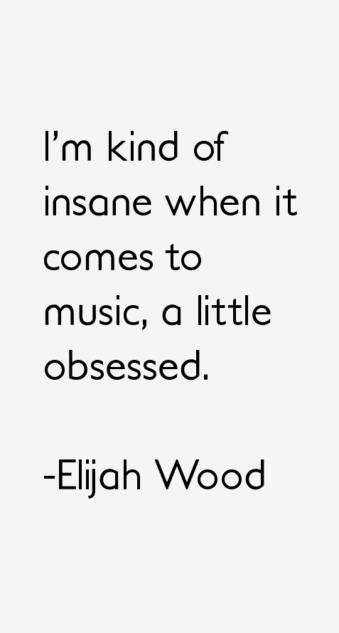 Elijah Wood Quotes