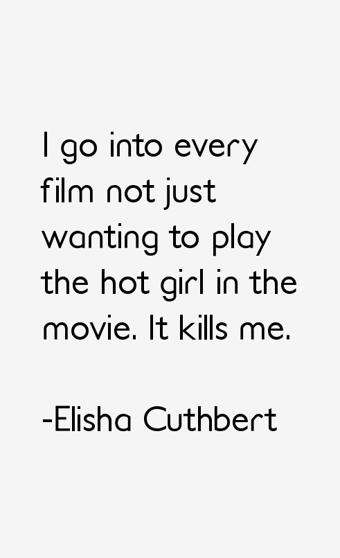 Elisha Cuthbert Quotes