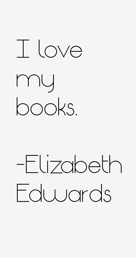 Elizabeth Edwards Quotes
