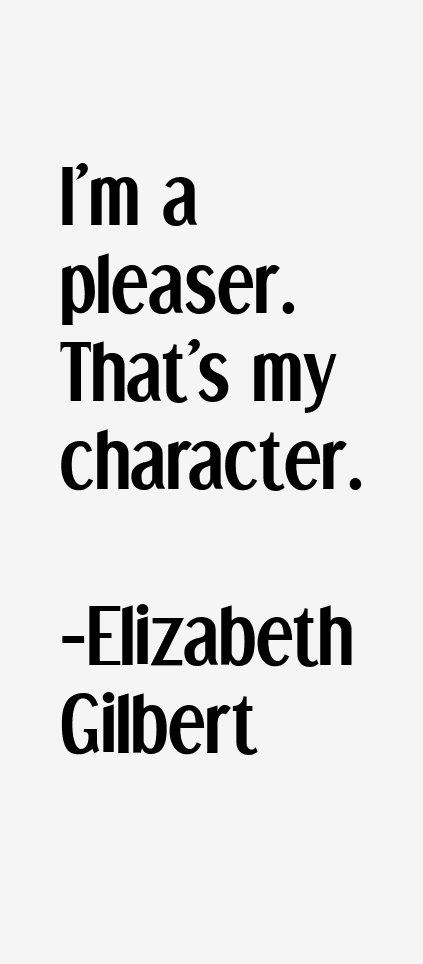 Elizabeth Gilbert Quotes