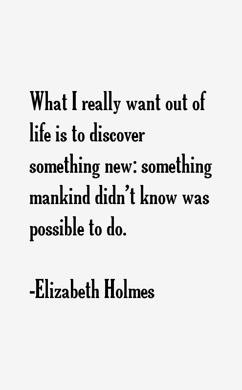 Elizabeth Holmes Quotes