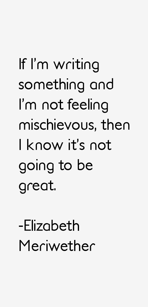 Elizabeth Meriwether Quotes