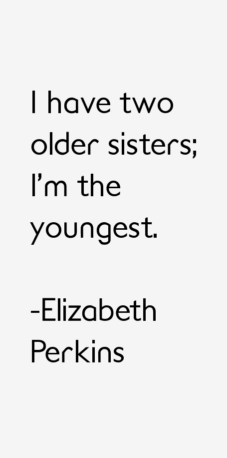 Elizabeth Perkins Quotes