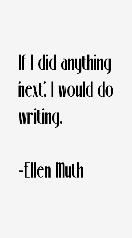 Ellen Muth Quotes