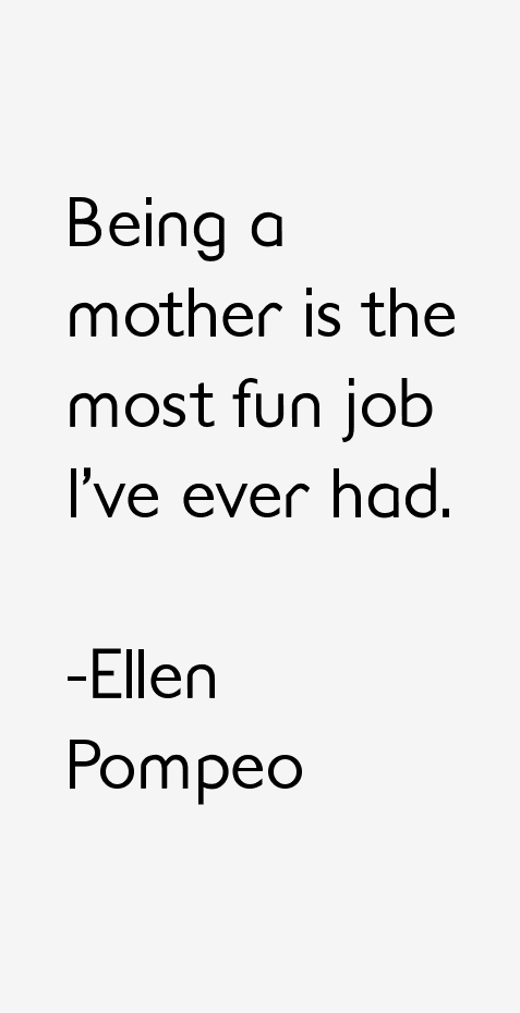 Ellen Pompeo Quotes