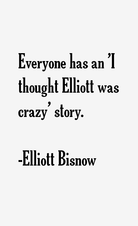 Elliott Bisnow Quotes
