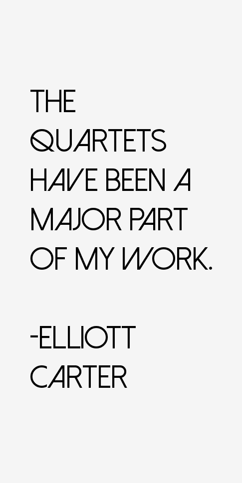 Elliott Carter Quotes