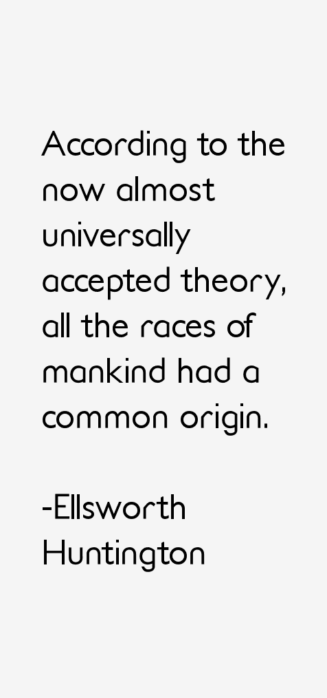 Ellsworth Huntington Quotes