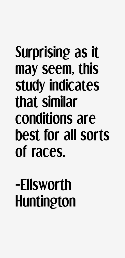 Ellsworth Huntington Quotes