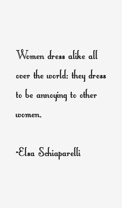 Elsa Schiaparelli Quotes