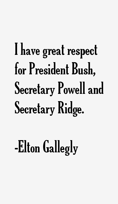 Elton Gallegly Quotes