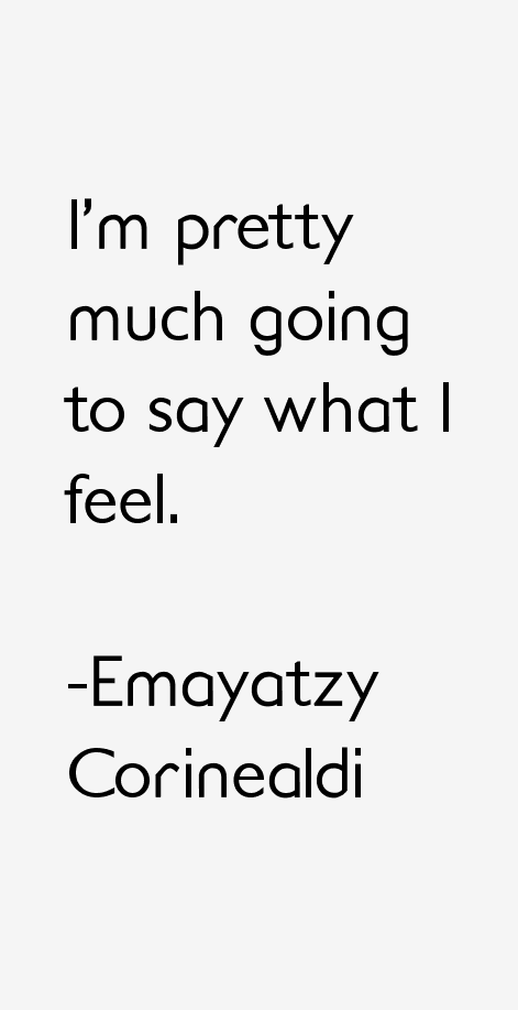 Emayatzy Corinealdi Quotes