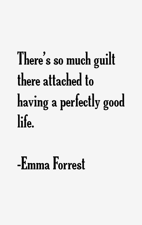 Emma Forrest Quotes