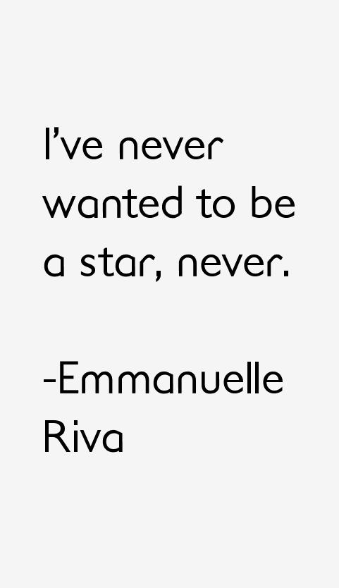 Emmanuelle Riva Quotes