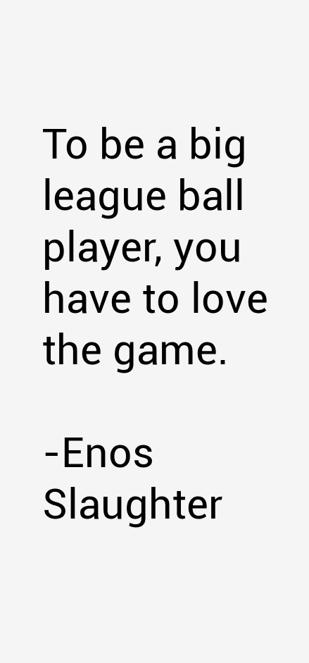 Enos Slaughter Quotes