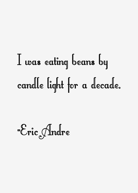Eric Andre Quotes & Sayings.