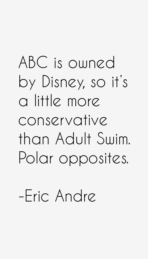 Eric Andre Quotes