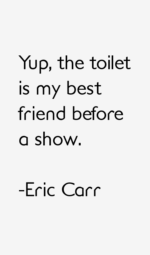 Eric Carr Quotes