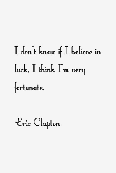 Eric Clapton Quotes