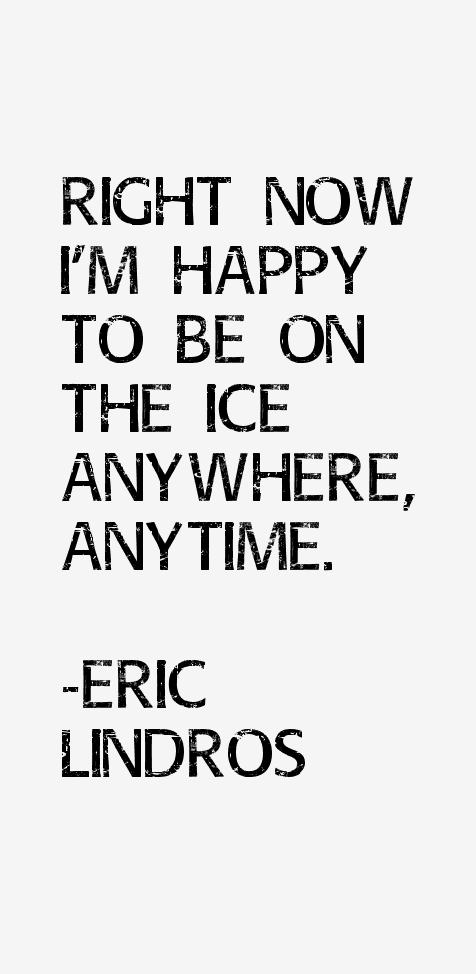 Eric Lindros Quotes
