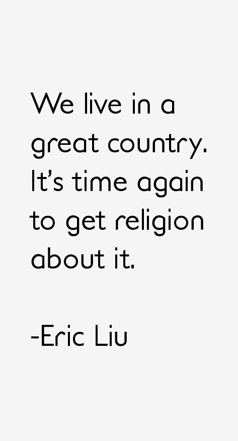 Eric Liu Quotes