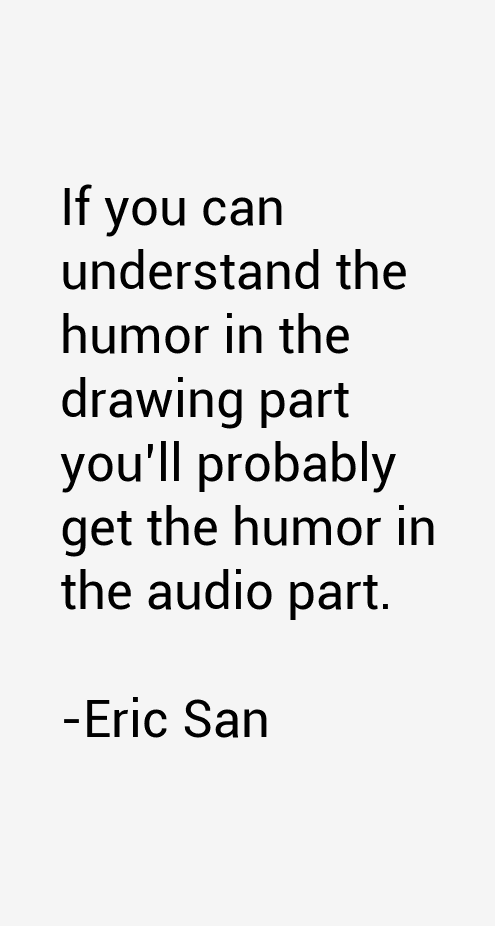 Eric San Quotes