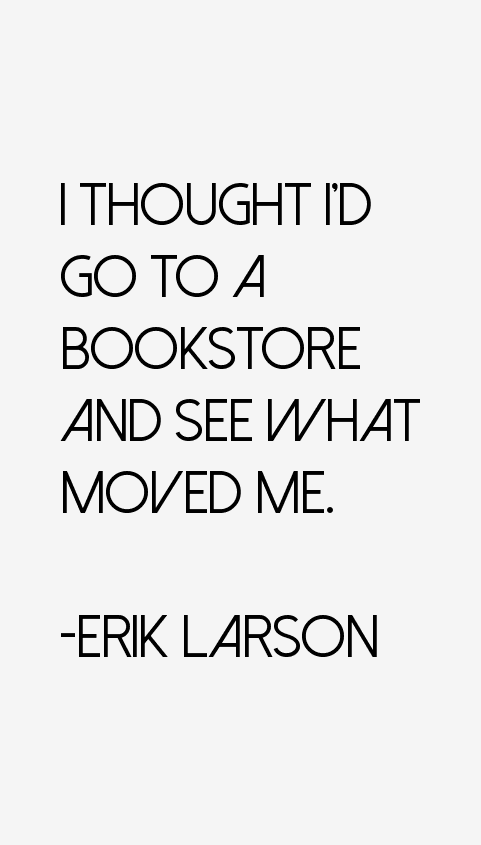 Erik Larson Quotes