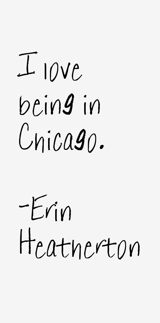 Erin Heatherton Quotes