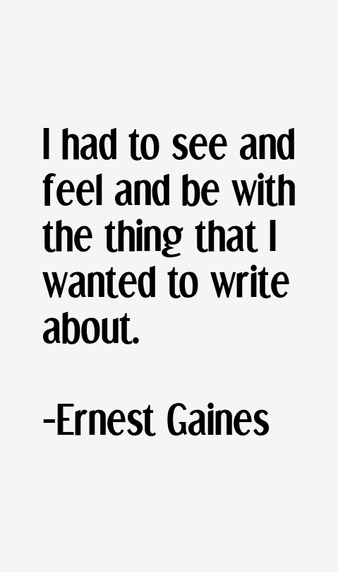 Ernest Gaines Quotes