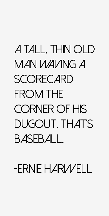 Ernie Harwell Quotes