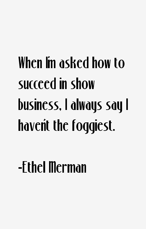 Ethel Merman Quotes
