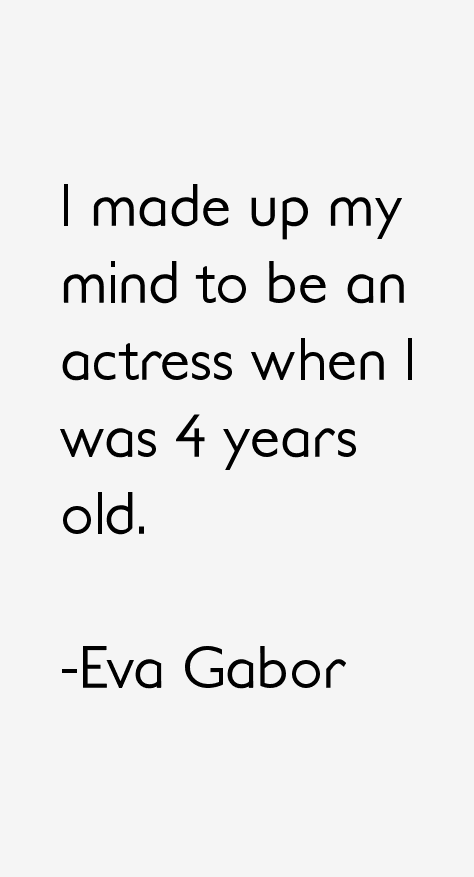 Eva Gabor Quotes