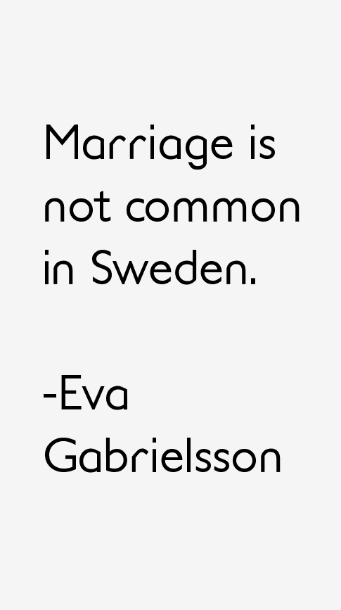 Eva Gabrielsson Quotes