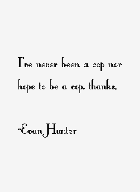 Evan Hunter Quotes