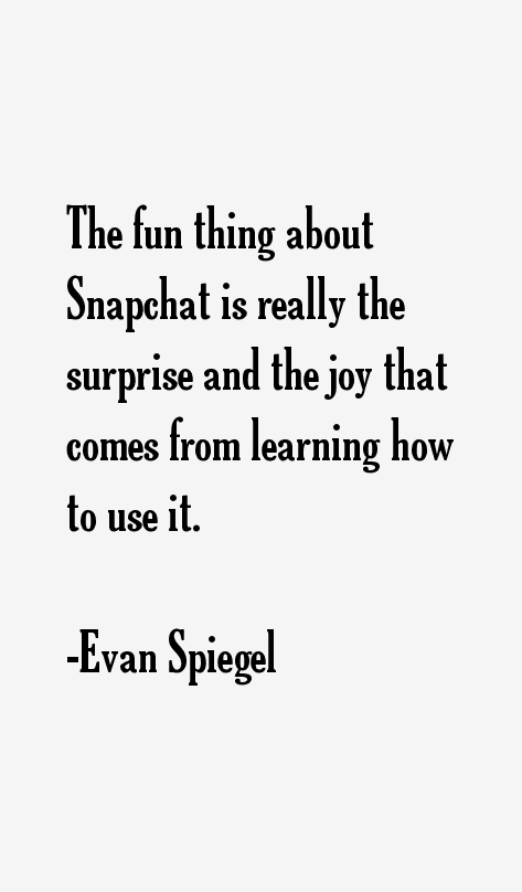 Evan Spiegel Quotes