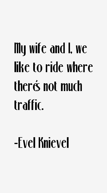 Evel Knievel Quotes