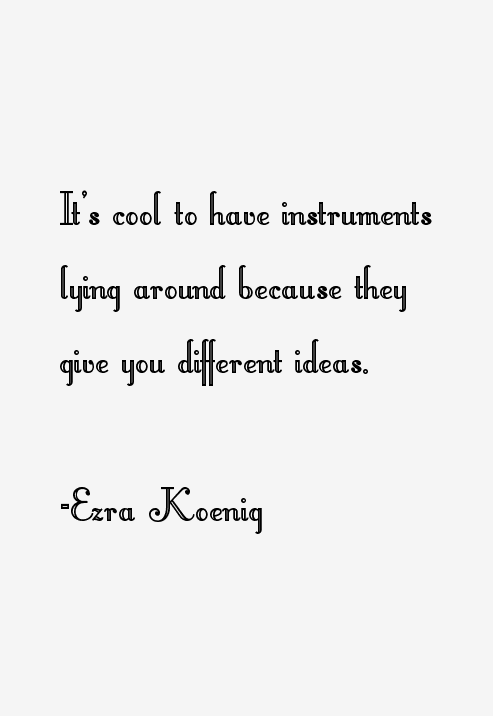 Ezra Koenig Quotes